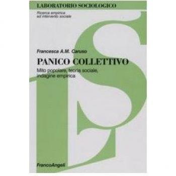 Panico collettivo. Mito popolare, teoria sociale, indagine empirica