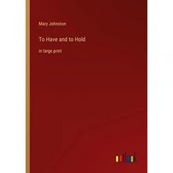 To Have and to Hold: in large print