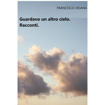Guardavo un altro cielo