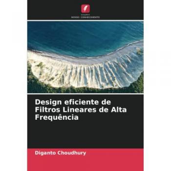 Choudhury, Diganto: Design eficiente de Filtros Lineares de Alta Frequência