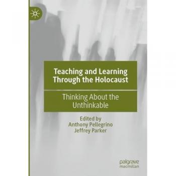 Teaching and Learning Through the Holocaust