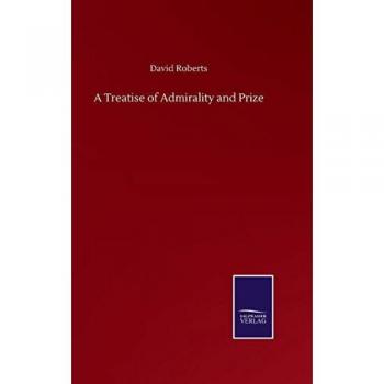 Roberts, David: A Treatise of Admirality and Prize