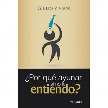 ¿Por qué ayunar si no lo entiendo? (Tapa blanda).