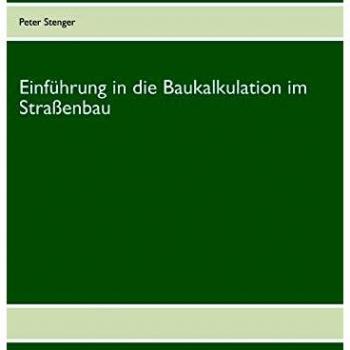Baukalkulation für die Straßenbau-Meisterschule: Zur Vorbereitung auf die Straßenbau Meisterschule