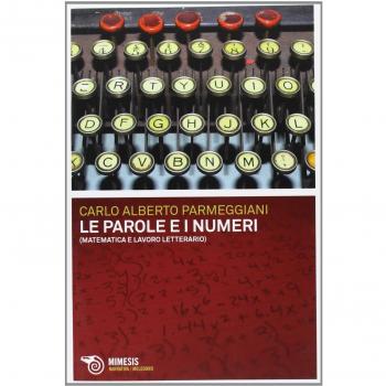 Le parole e i numeri. Matematica e lavoro letterario