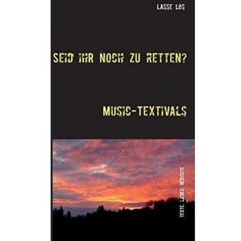 Seid ihr noch zu retten?: Music-Textivals (Edition LOS)