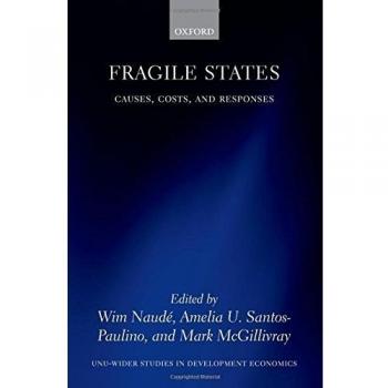 Fragile States: Causes, Costs, and Responses