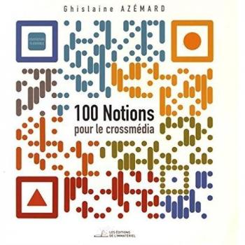 100 Notions pour le crossmédia et le transmédia