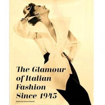 The Glamour of Italian Fashion: Since 1945