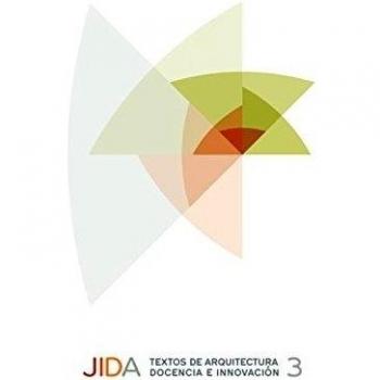 JIDA. TEXTOS DE ARQUITECTURA, DOCENCIA E INNOVACIÓN 3