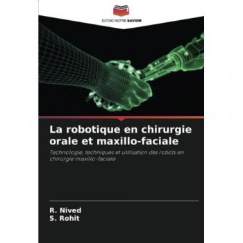 Nived, R.: La robotique en chirurgie orale et maxillo-faciale