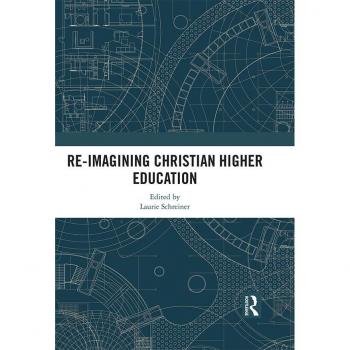 Re-Imagining Christian Higher Education