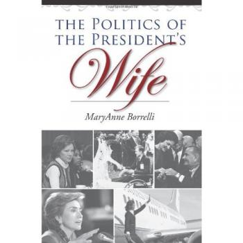 The Politics of the President's Wife
