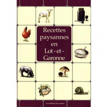 RECETTES PAYSANNES : en Lot-et -Garonne