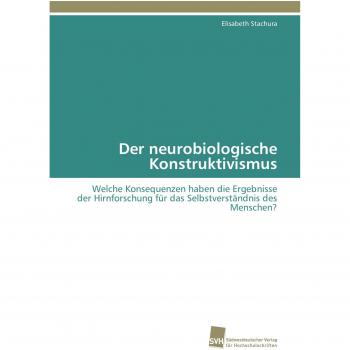 Der neurobiologische Konstruktivismus