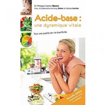 Acide-base : une dynamique vitale : Pour une qualité de vie équilibrée