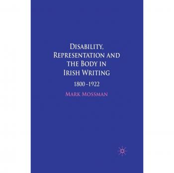 Mossman, Mark: Disability, Representation and the Body in Irish Writing