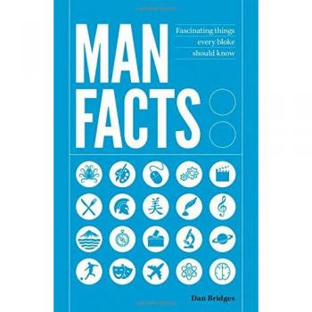 Man Facts : Fascinating Things Every Bloke Should Know