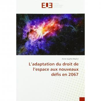L'adaptation du droit de l'espace aux nouveaux défis en 2067