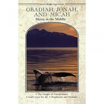 God's Word for Today: : Obadiah, Jonah, Micah