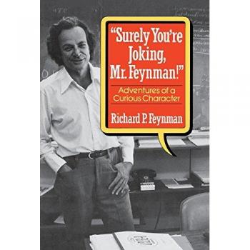 Feynman, Richard P.: Surely You Re Joking, Mr. Feynman!