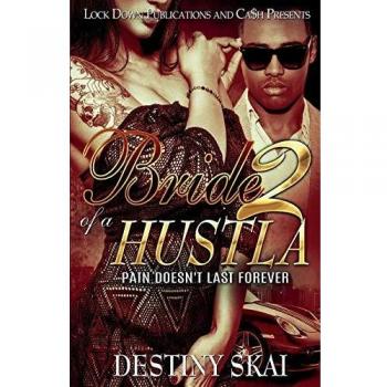 BRIDE OF A HUSTLA 2: PAIN DOESN'T LAST FOREVER
