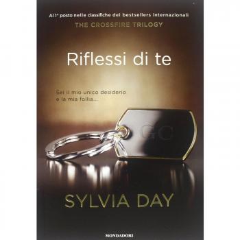 Sylvia Day, Riflessi di te, Ed. Mondadori, 2013