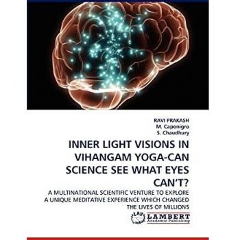 INNER LIGHT VISIONS IN VIHANGAM YOGA-CAN SCIENCE SEE WHAT EYES CAN?T?: A MULTINATIONAL SCIENTIFIC VENTURE TO EXPLORE A UNIQUE MEDITATIVE EXPERIENCE WHICH CHANGED THE LIVES OF MILLIONS