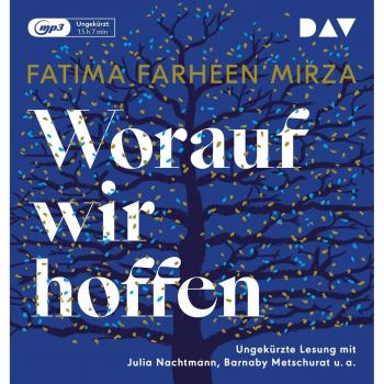 Worauf wir hoffen: Ungekürzte Lesung mit Julia Nachtmann, Barnaby Metschurat, Heikko Deutschmann und Gabriele Blum (2 mp3-CDs)