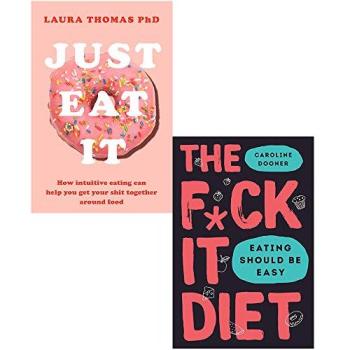The F*ck It Diet & Just Eat It 2 Books Collection Set By Caroline Dooner & laura thomas