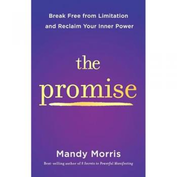 The Promise: Break Free from Limitation and Step into the Light of Your Authentic Self