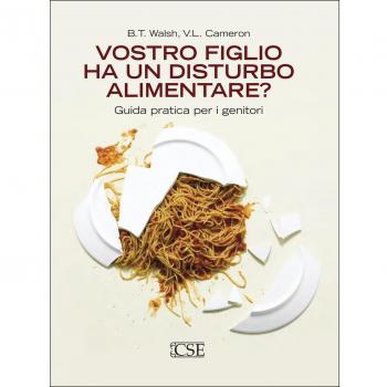 Vostro figlio ha un disturbo alimentare? Guida pratica per i genitori