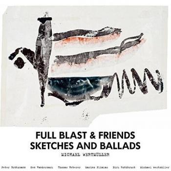 Full Blast and Friends Sketches and Ballads (Vinyl) 12 Album