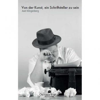 Von der Kunst ein Schriftsteller zu sein