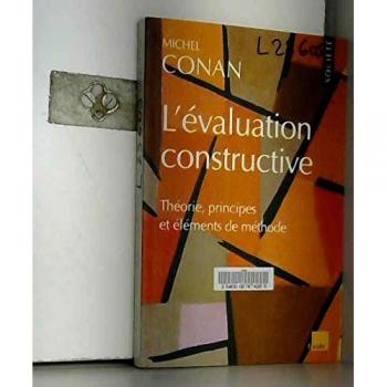 Michel Conan L'Évaluation Constructive : Théorie, Principes Et Éléments De Méthode (Recherche)