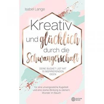 Isabel Lange: Kreativ und glücklich durch die Schwangerschaft