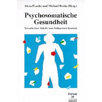 Psychosomatische Gesundheit (Forum für Verhaltenstherapie und psychosoziale Praxis)