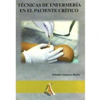 Técnicas de enfermería ante el paciente crítico