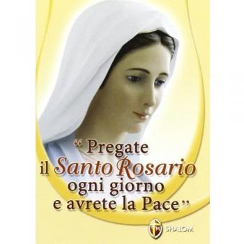 Pregate il Santo Rosario ogni giorno e avrete la Pace