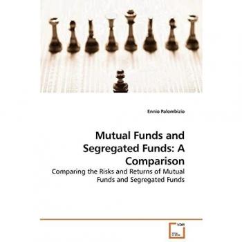 Mutual Funds and Segregated Funds: A Comparison