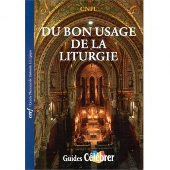Du bon usage de la liturgie
