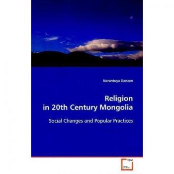 Religion in 20th Century Mongolia: Social Changes and Popular Practices
