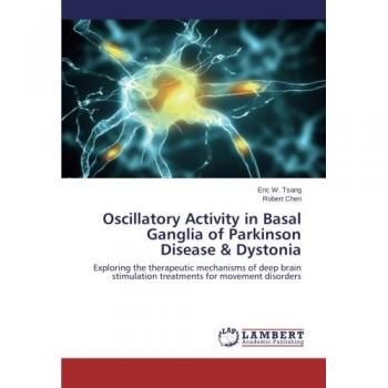 Oscillatory Activity in Basal Ganglia of Parkinson Disease & Dystonia: Exploring the therapeutic mechanisms of deep brain stimulation treatments for movement disorders