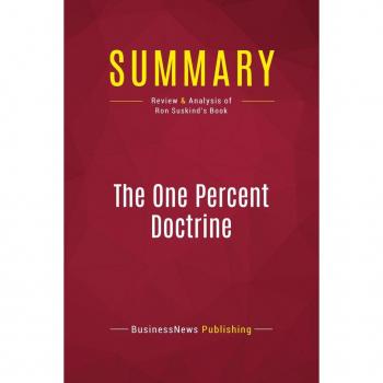 Summary: The One Percent Doctrine : Review and Analysis of Ron Suskind's Book