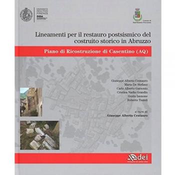 Lineamenti per il restauro postsismico del costruito storico in Abruzzo. Piano di ricostruzione di Casentino