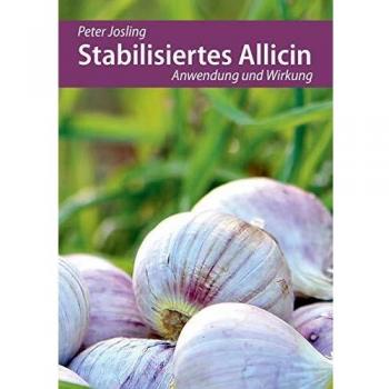 Peter Josling Stabilisiertes Allicin: Anwendung Und Wirkung
