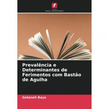 Prevalência e Determinantes de Ferimentos com Bastão de Agulha