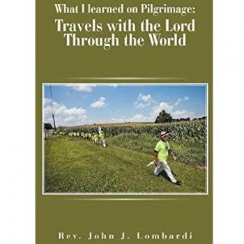 What I Learned on Pilgrimage: Travels with the Lord Through the World