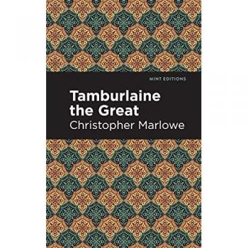 Marlowe, Christopher: Tamburlaine the Great