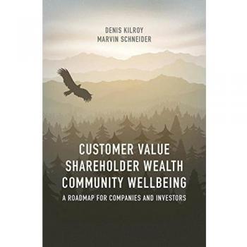 Customer Value, Shareholder Wealth, Community Wellbeing